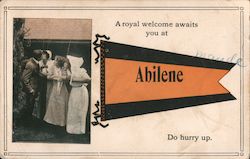 A Royal Welcome Awaits You At Abilene, Do Hurry Up Postcard