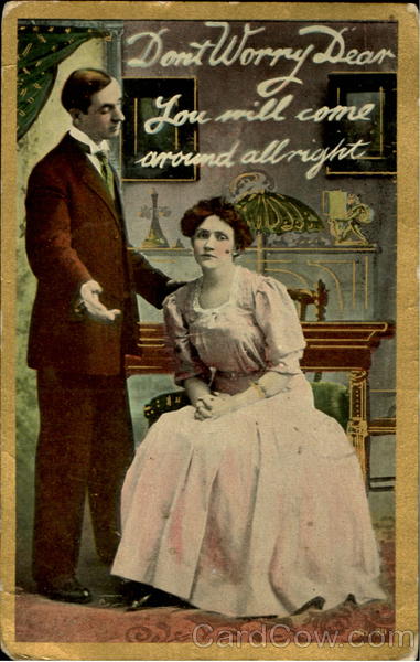 Don't Worry Dear You Will Come Around Allright Romance & Love