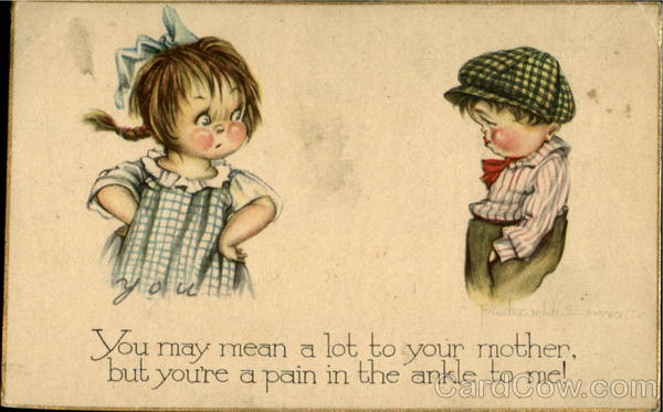 You may mean a lot to your mother Children