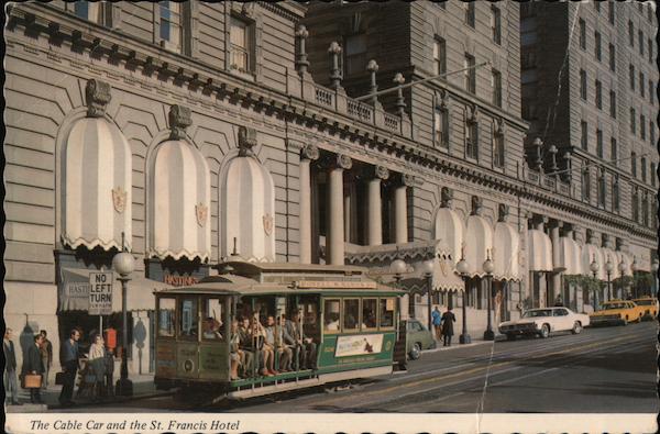 The Cable Car and the St. Francis Hotel San Francisco California