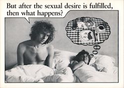 But after the sexual desire is fulfilled, then what happens? Postcard
