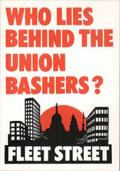 Who Lies Behind the Union Bashers? Fleet Street Postcard