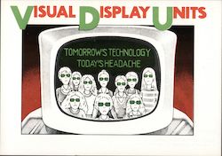 Visual Display Units, Tomorrow's Technology, Today's Headache Postcard