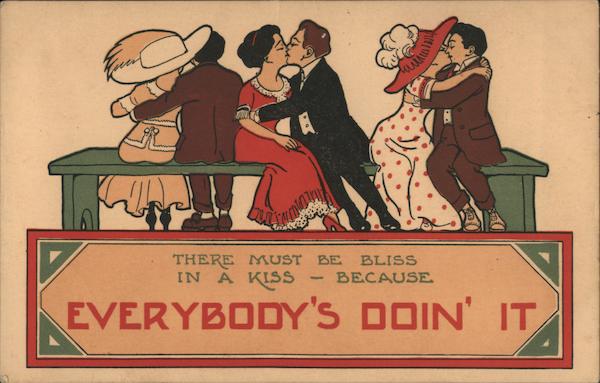 There Must Be Bliss In A Kiss - Because Everybody's Doin' It