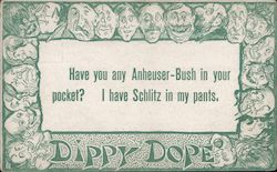 Have You Any Anheuser-Bush in Your Pocket? I have Schlitz in My Pants. Dippy Dope Postcard