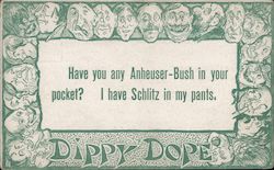 Have You Any Anheuser-Bush in Your Pocket? I have Schlitz in My Pants. Dippy Dope Breweriana Postcard Postcard Postcard