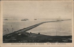 Breakwater and Battleships in Harbor San Pedro, CA Postcard Postcard Postcard