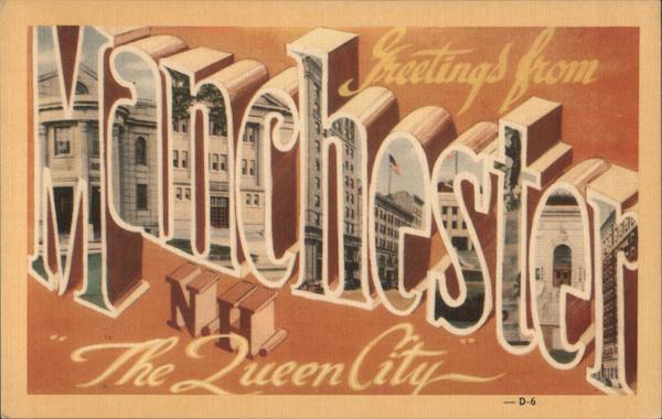 Greetings from Manchester, The Queen City New Hampshire