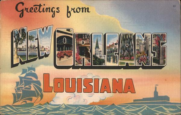 Greetings from New Orleans Louisiana
