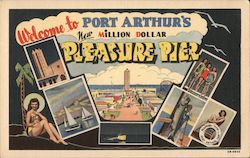 Welcome to Port Arthur's New Million Dollar Pleasure Pier Postcard
