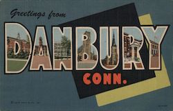 Greetings from Danbury, Conn. - Buildings Postcard