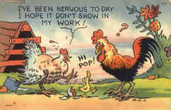 I've Been Nervous To-Day I Hope It Don't Show In My work! Comic, Funny Postcard Postcard