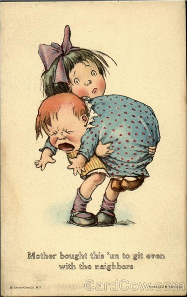 Mother Bought This Un To Git Even With The Neighbors