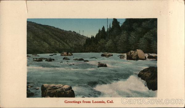 Greetings From Loomis, Cal. California