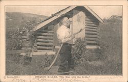 Joaquin Miller, "The Man with the Sythe." Postcard