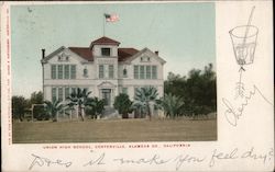 Union High School, Centerville, Alameda Co., California Postcard