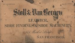 Stoll & Van Bergen, Leather Shoe Findings & Shoe Machinery San Francisco, CA Trade Card Trade Card Trade Card