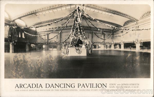 Arcadia Dancing Pavilion Eddy and Jones Streets San Francisco California