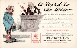 A word to the wise. Selig Bros. & Co. San Francisco's Leading Wholesale Tailors. California Postcard Postcard Postcard