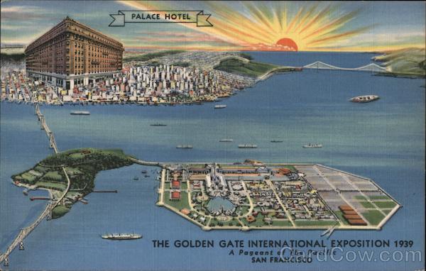The Palace Hotel The Golden Gate International Exposition 1939 A Pageant of the Pacific New Montgomery and Market Streets