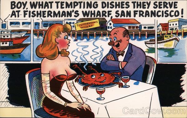 Boy, What Tempting Dishes They Serve at Fisherman's Wharf! San Francisco California