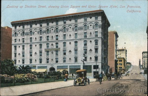 Looking up Stockton Street, Showing Union Square and Union Square Hotel San Francisco California