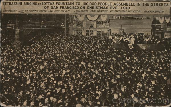 Tetrazzini Singing at Lotta's Fountain to 100,000 People Assembled in the Streets of San Francisco on Christmas Eve 1910