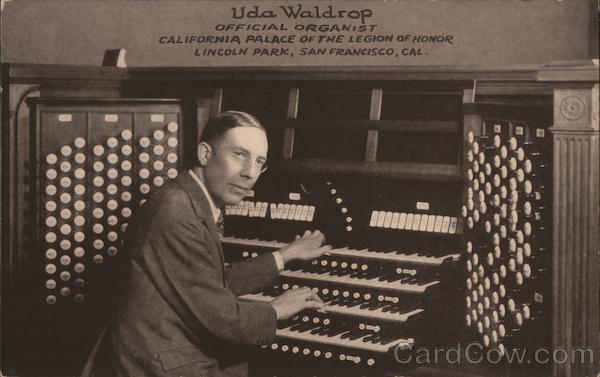 Uda Waldrop Official Organist California Palace of the Legion of Honor Lincoln Park San Francisco