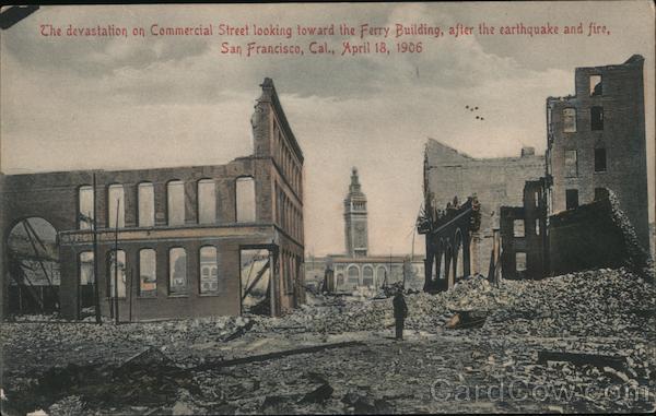 The Devastation on Commercial Street Looking Toward the Ferry Building San Francisco California