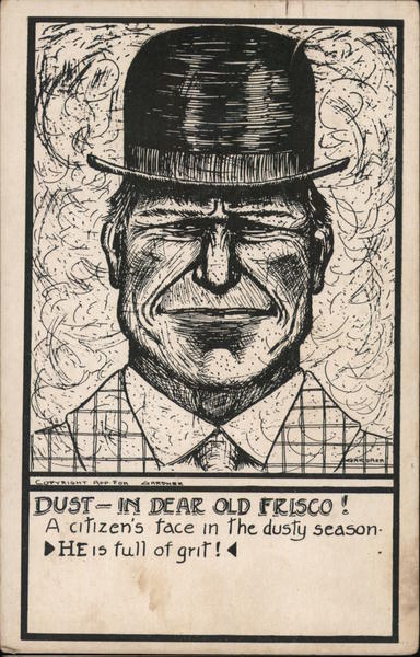 Dust in Dear Old Frisco! San Francisco California Gardner