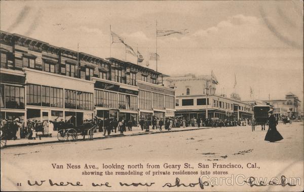 Van Ness Ave., looking north from Geary St., San Francisco, Cal., showing the remodeling of private residences into stores.