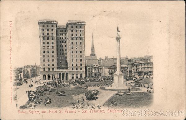 Union Square and Hotel St. Francis San Francisco California
