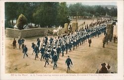 Off to the Wars! U.S. Troops Leaving Jackson and Lyon Streets, Entrance of Presidio Postcard