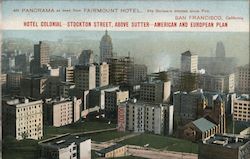 Hotel Colonial-Stockton Street, Above Sutter-American and European Plan - Panorama as seen from Fairmount Hotel, Sky Scrapers Erected Since Fire Postcard
