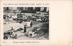 The Great San Francisco Fire, Refugees Camped at Market Street Cut Postcard