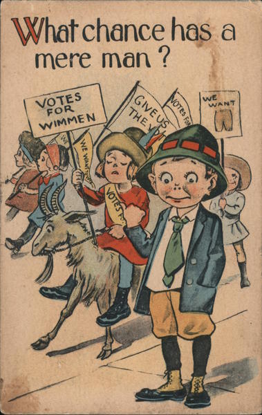 What chance has a mere man? Votes for Wimmen Women's Suffrage