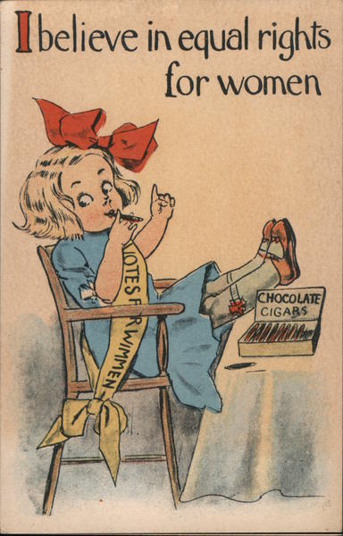 I believe in equal rights for women Women's Suffrage