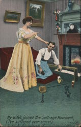 My wife's joined the Suffrage Movement. (I've suffered ever since!) Postcard