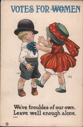 Votes for Men - We've troubles of our own, Leave well enough alone. Postcard