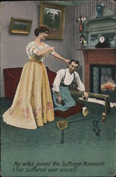 My wife's joined the Suffrage Movement, (I've suffered ever since!) Postcard