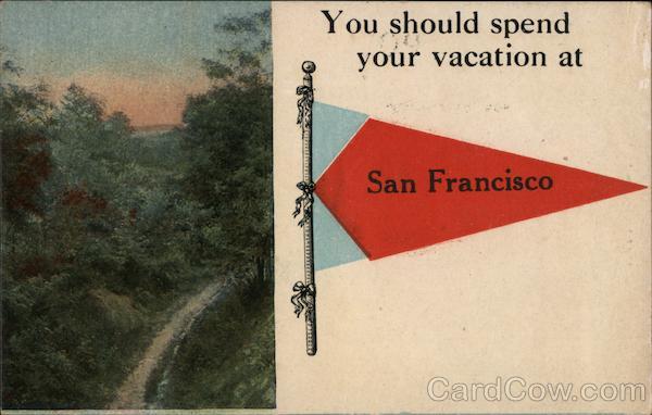 You should spend your vacation at San Francisco California