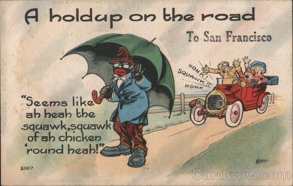 A Holdup on the Road Seems Like Ah Heah the Squawk, Squawk of a Chicken 'Round Heah! San Francisco