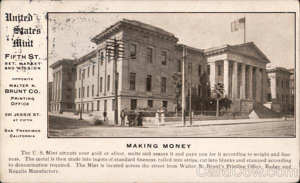United States Mint Fifth St. Bet. Market and Mission Opposite Walter N. Brunt Co. Printing Office 391 Jessie St. at Fifth