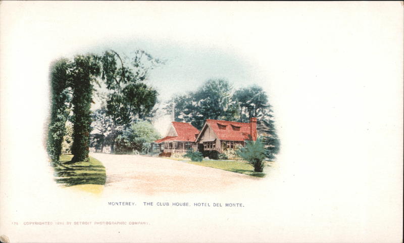 The Club House, Hotel Del Monte Monterey California