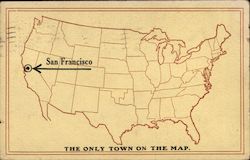 San Francisco, The Only Town on the Map Postcard