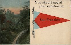 You should spend your vacation at San Francisco Postcard