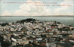 Telegraph Hill and Vicinity in 1908 All New Buildings built since The Fire Postcard