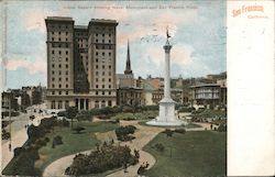 Union Square Showing Naval Memorial and San Francisco Hotel Postcard