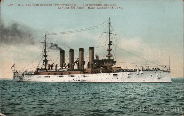 1289- U.S. Armored Cruiser Pennsylvania. 800 Officers and Men. Length 502 Feet. Main Battery 18 Guns.