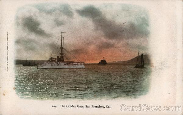 107. The Golden Gate, San Francisco, Cal. Great White Fleet